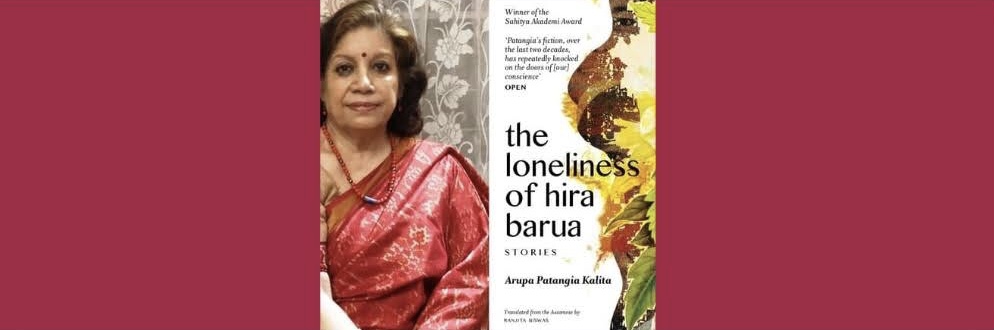 The Loneliness of Hira Barua, translated by Ranjita Biswas wins the PFC-Valley of Words Award, 2021